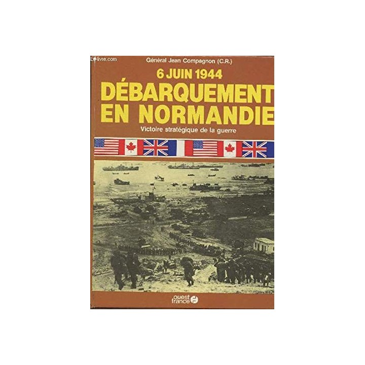 6 juin 1944 Débarquement en Normandie Victoire stratégique de la guerre